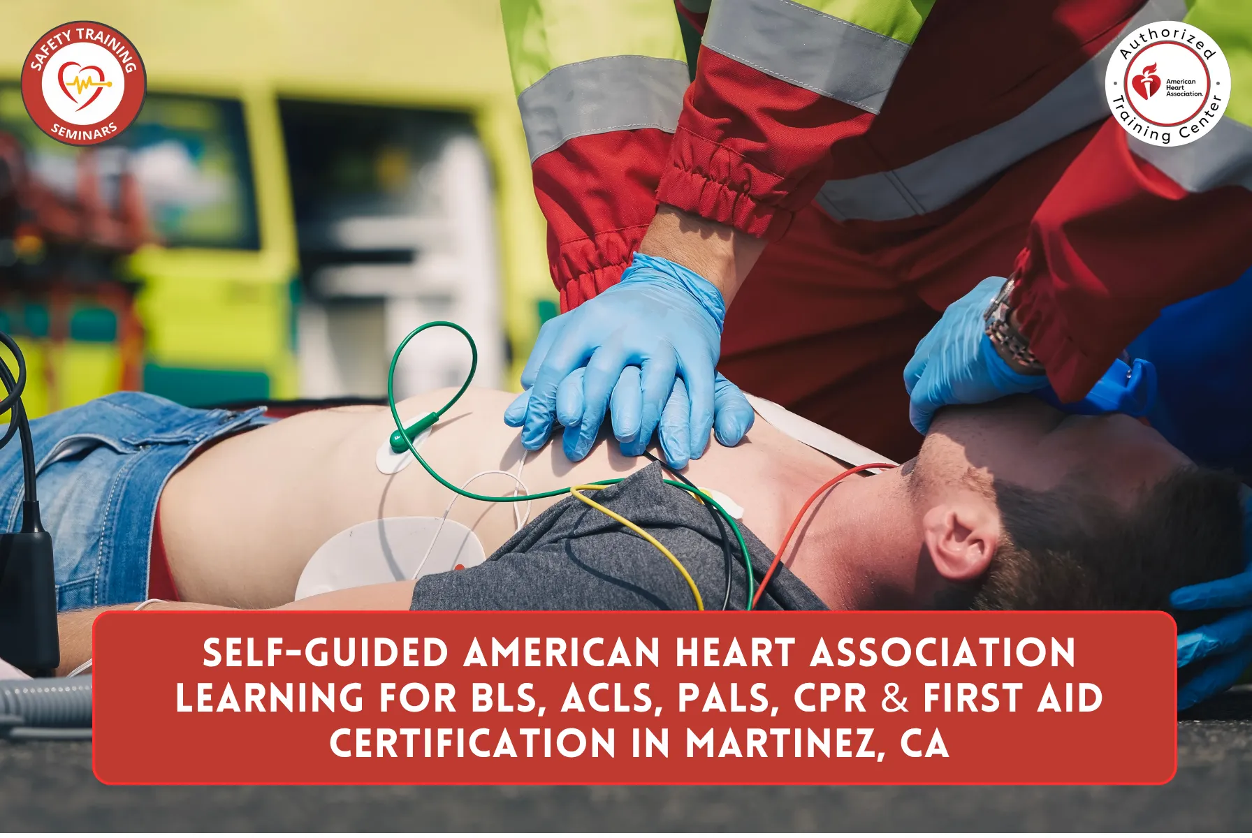 Self-Guided American Heart Association Learning for BLS, ACLS, PALS, CPR & First Aid Certification in Martinez, CA