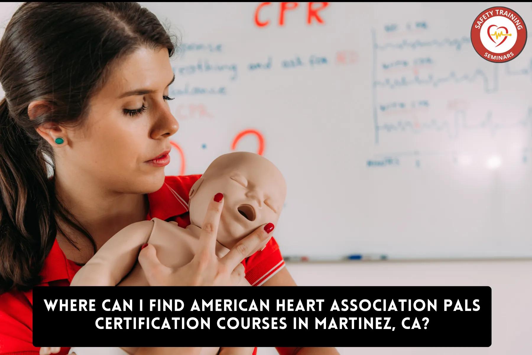 Where Can I Find American Heart Association PALS Certification Courses in Martinez, CA?